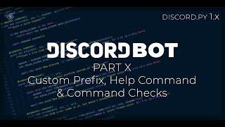 Discord bots /w discord.py rewrite | Part 10 - Custom prefix, help command and Check