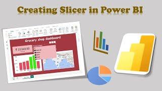 Power BI Tutorial: Lecture 5 - Creating Slicer for Grocery Shop Data Analysis