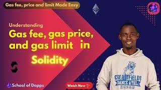 Mastering Gas Fee, Price, and Limit in Solidity Smart Contracts