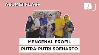 MENGENAL PROFIL PUTRA-PUTRI SOEHARTO - Asumsi Flash