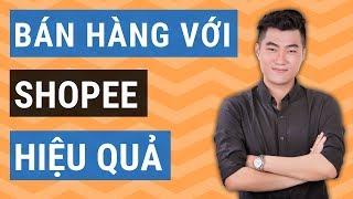 Cách bán hàng trên Shopee hiệu quả nhất