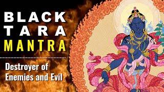 Black Tara Mantra, Destroyer of all Evils and Enemies; Chanted 108 Times