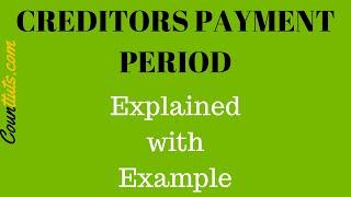 Creditors (Accounts Payable) Payment Period | Explained with Example