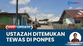 Ustazah di Pondok Pesantren Palangkaraya Kalteng Ditemukan Tewas Diduga Dihabisi Santri Sendiri