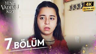 Yeşil Vadinin Kızı 7. Bölüm | 4K