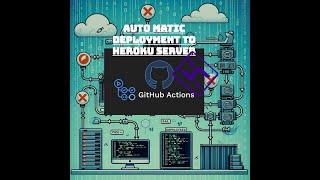 Effortless Deployment: Mastering CI/CD with GitHub Actions & Heroku