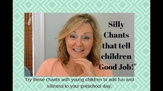 Silly Chants that tell Young Children "Good Job!"