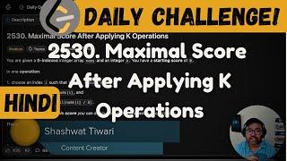 2530. Maximal Score After Applying K Operations | Leetcode Daily Challenge | DSA | Java | FAANG