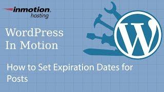 How to Set Expiration Dates for Posts in WordPress (Post Expirator)