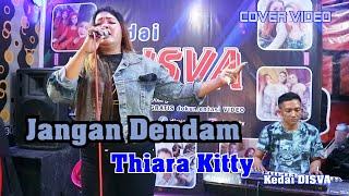 Jangan Dendam - Thiara Kitty - kedai DISVA - DISVA entertainment - DISVA production.