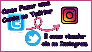 Como Fazer um Twitter e vincular ele no Instagram