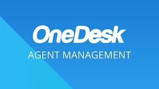 OneDesk - Getting Started: Agent Management