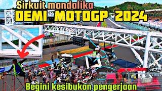 TERKINI MANDALIKA SIRKUIT HARI INI.!! persiapan sambut motoGP 2024 makin mantap.!! #mandalika