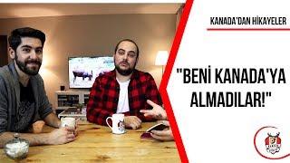 “ BENİ KANADA’YA ALMADILAR! İNADINA NASIL VATANDAŞ OLDUM? “ │ Kanada’dan Hikayeler