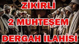 Zikirli 2 Gerçek Dergah İlahisi / Tamamı Zikirli İlahiler