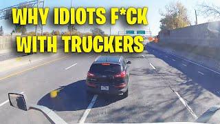 WHY IDIOTS F*CK WITH TRUCKERS