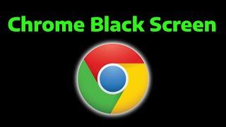 How to Fix Google Chrome Black Screen