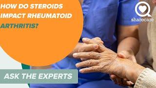 How Do Steroids Impact Rheumatoid Arthritis? | Ask the Experts | Sharecare