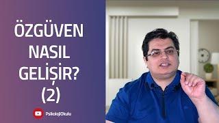 Özgüven Nasıl Gelişir (2) | Sizden Gelen Sorular