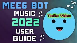 Playing Music with MEE6 Bot - 2022 User Guide - Discord Music Bots | Trailer Video