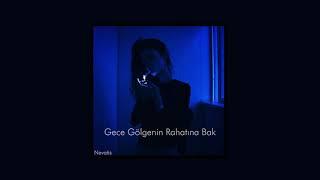 Çağatay Akman - Gece Gölgenin Rahatına Bak // Slowed + ReverB