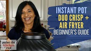 Instant Pot Duo Crisp + Air Fryer Beginner's Manual