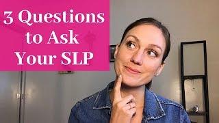 How to Pick an SLP - 3 Questions to Ask