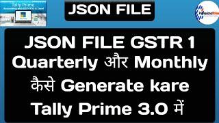 JSON FILE GSTR 1 QUARTERLY OR MONTHLY KAISE GENERATE KARE TALLY PRIME 3.0 | JSON FILE  |