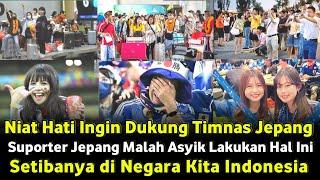 PEMAIN JEPANG MENANGIS LIHAT INIFans Jepang Lakukan Hal Tak Terduga setibanya Di Indonesia