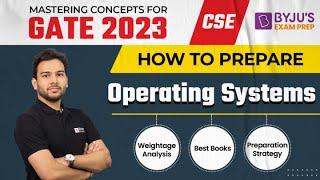 GATE 2023 Exam | Operating Systems | CSE | Weightage Analysis | Best Books | Preparation Strategy