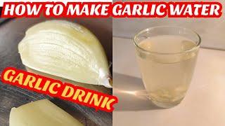 How To Make Garlic Water | Drink a Glass of Garlic Water Every Day | Benefits Of Garlic Water