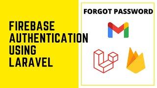 Implementing Forgot Password to Laravel using Firebase