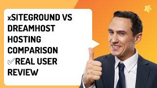 SiteGround vs DreamHost Hosting Comparison Real User Review