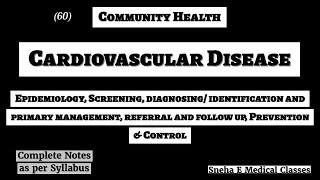 Cardiovascular Disease !! Epidemiology, Screening, Prevention, Control, Follow up, Management !!