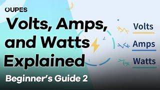 Volts, Amps, and Watts Explained | OUPES Beginner's Guide 2