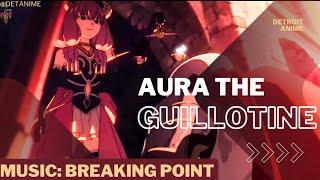 BREAKING POINT 「AMV」- Aura the GUIllotine (4K)