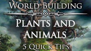 5 WorldBuilding Tips on Creating Plants and Animals - The Art of World Building