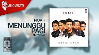 NOAH - Menunggu Pagi (Official Karaoke Video) | No Vocal