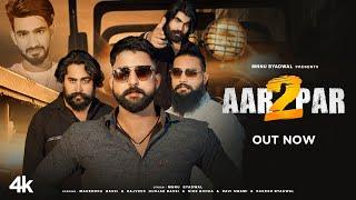 AAR - PAR 2 || NEW BADMASHI SONG|| MNNU BYADWAL || MAHENDRA BASSI || RAJVEER GURJAR || NIKS BOHRA ||