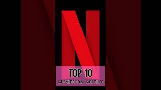 TOP 10 MOVIES ON NETFLIX  #netflix #top #top10 #shorts #youtubeshorts #entertainment