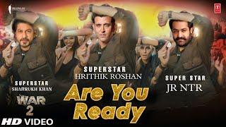 War 2 Song - ARE YOU READY | Hrithik Roshan | JR NTR | Shahrukh Khan | Sara Ali Khan | YRF Universe