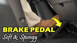 Brake Pedal Feels Soft and Spongy