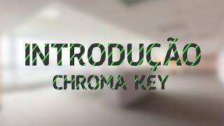 Como Fazer Chroma Key #1 - Introdução - Tutorial Foco Filmes