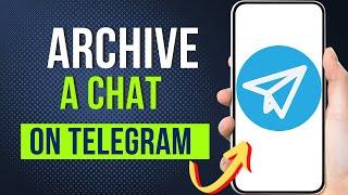 How To Archive Conversation On Telegram