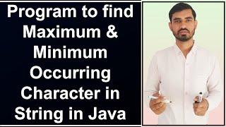 Program to find Maximum Occurring Character in String in Java by Deepak