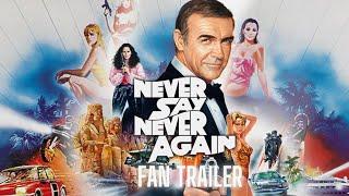 Never Say Never Again Fan Trailer