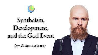 Metamodern Spirituality | Syntheism, Development, and the God Event (w/ Alexander Bard)