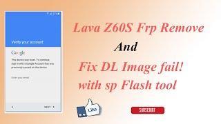 Lava Z60S Frp Remove & Fix DL Image fail! with SP Flash tool By SMARTPHONESOLUTIONS