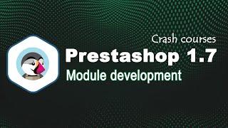 Prestashop 1.7 module developer Guide [Crash Course 2020]