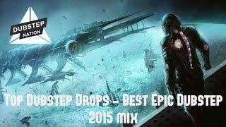 Top Dubstep Drops - Best Epic Dubstep (2015 mix)